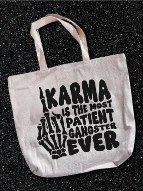 Karma Is The Most Patient Gangster Ever Tote Bag