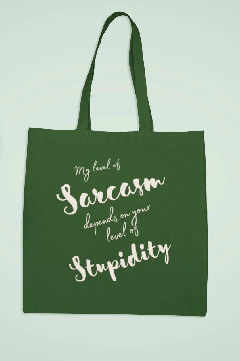 My level of sarcasm depends on your level of stupidity Tote bag with zipper