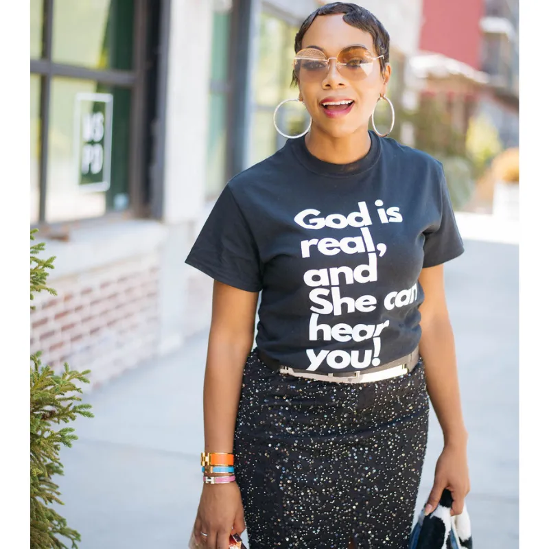 Short Sleeve T-Shirt - God Is Real and She Can Hear You -