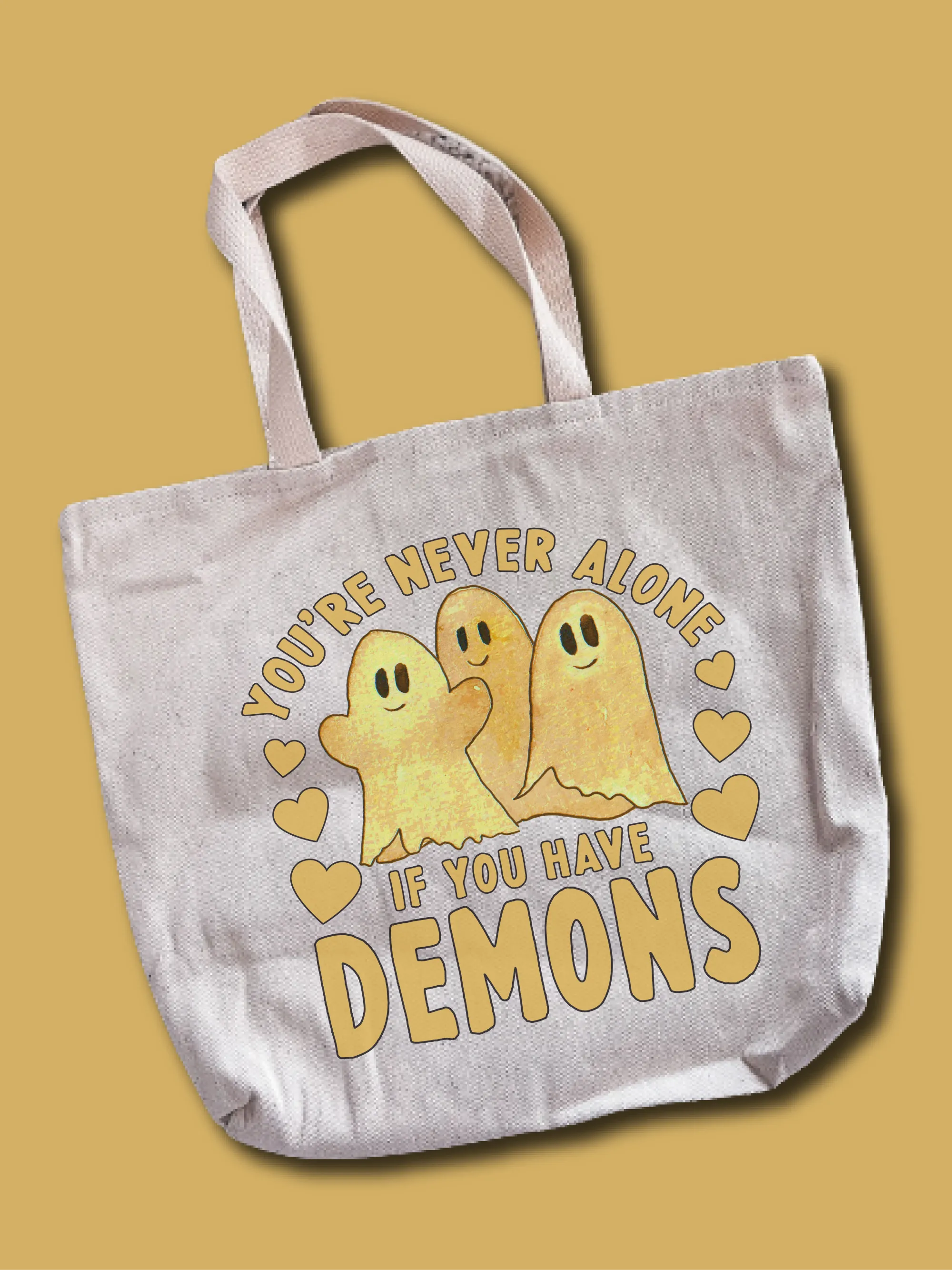 You're Never Alone If You Have Demons Tote Bag